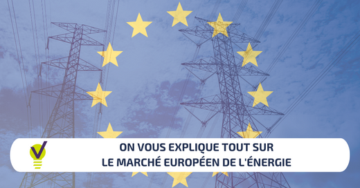 Comment fonctionne le marché européen de l'énergie ?